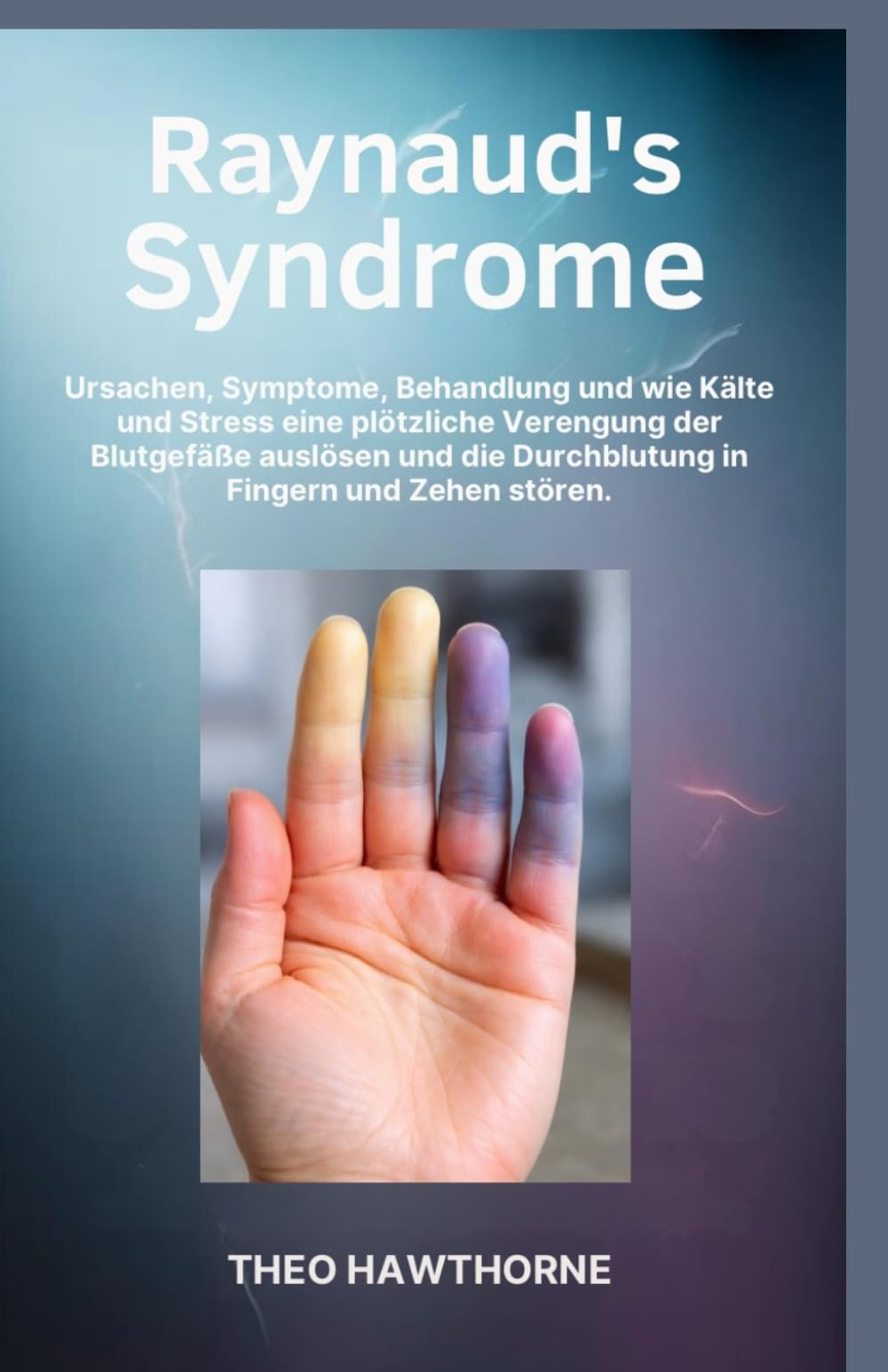 Raynaud’s Syndrome: Ursachen, Symptome, Behandlung und wie Kälte und Stress eine plötzliche Verengung der Blutgefäße auslösen und die Durchblutung in Fingern und Zehen stören.