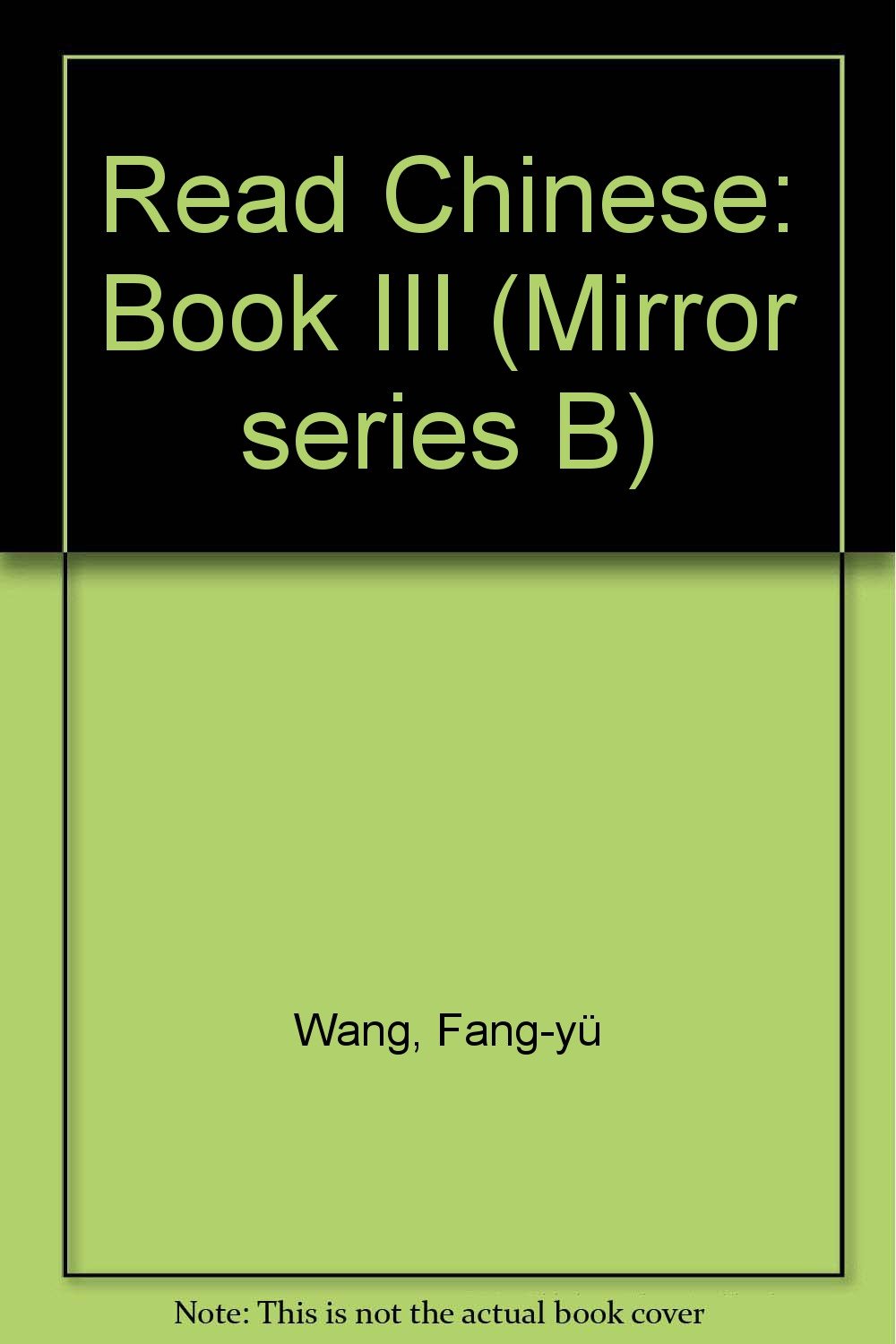 Read Chinese Book III (Mirror Series B, No. 3) Fangyü Wang, Richard