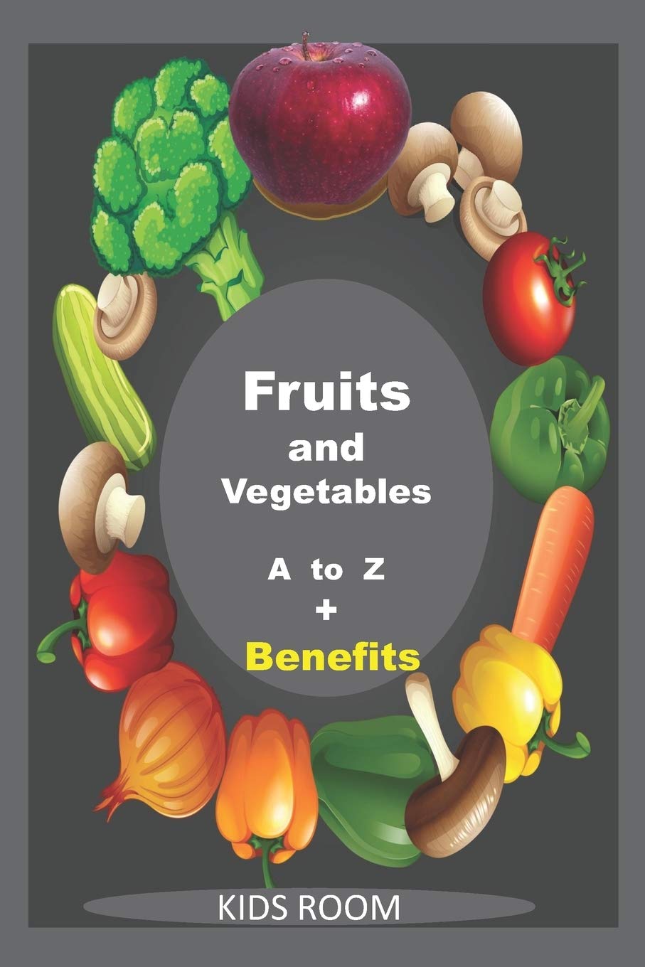 Buy Fruits and Vegetables A to Z + Benefits My Very First Book of Food