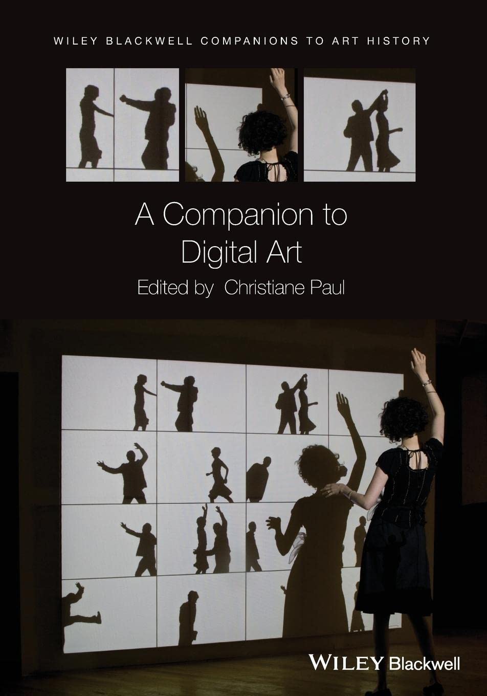 A Companion to Digital Art (Blackwell Companions to Art History)