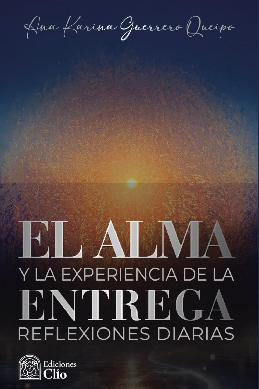 El ALMA y la experiencia de la entrega, reflexiones diarias