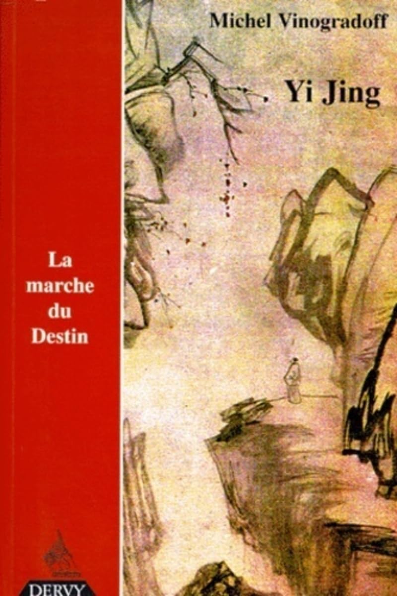 Yi Jing : La Marche du destin, édition trilingue (français/chinois/Pin Yin)