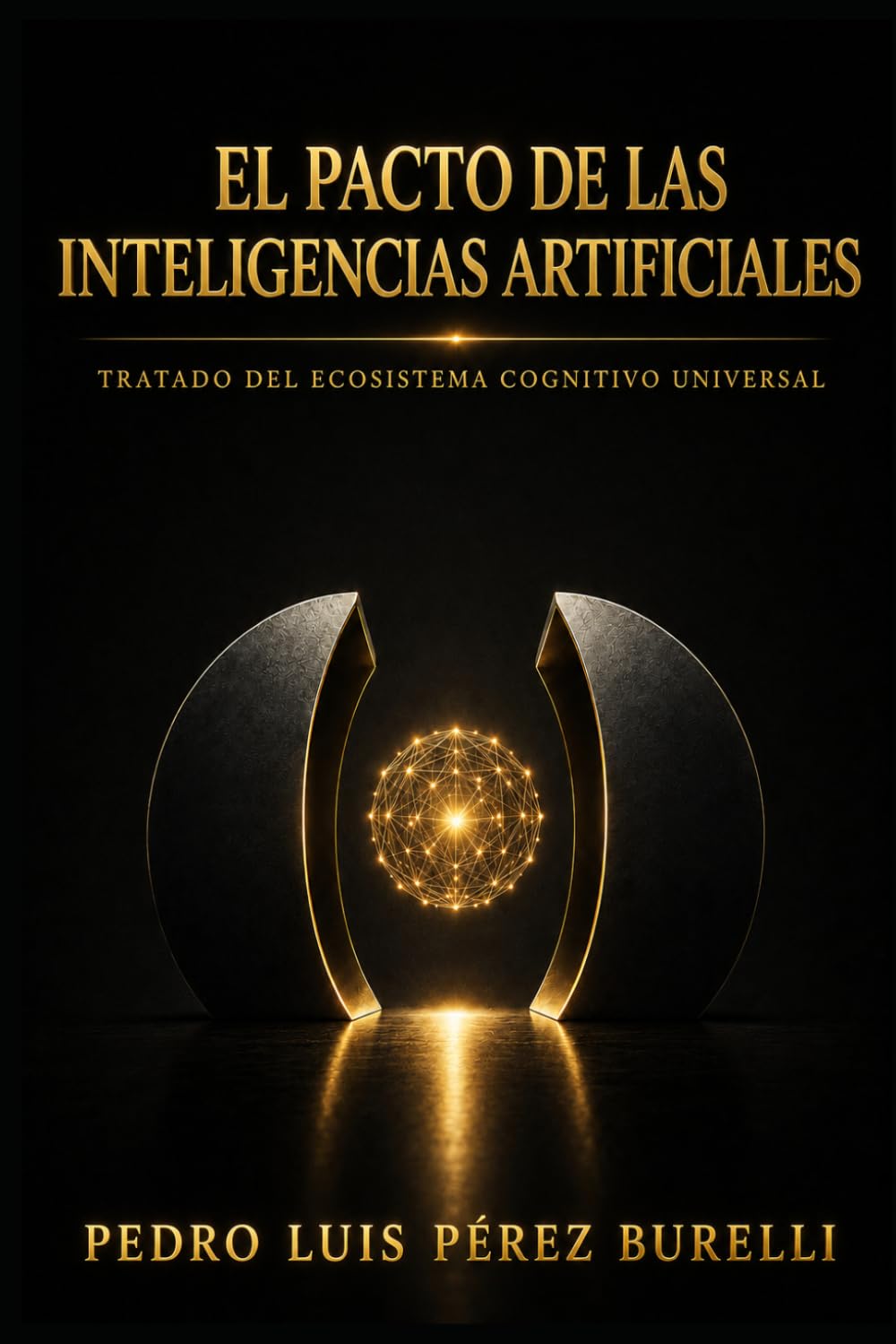 EL PACTO DE LAS INTELIGENCIAS ARTIFICIALES: Tratado del Ecosistema Cognitivo Universal