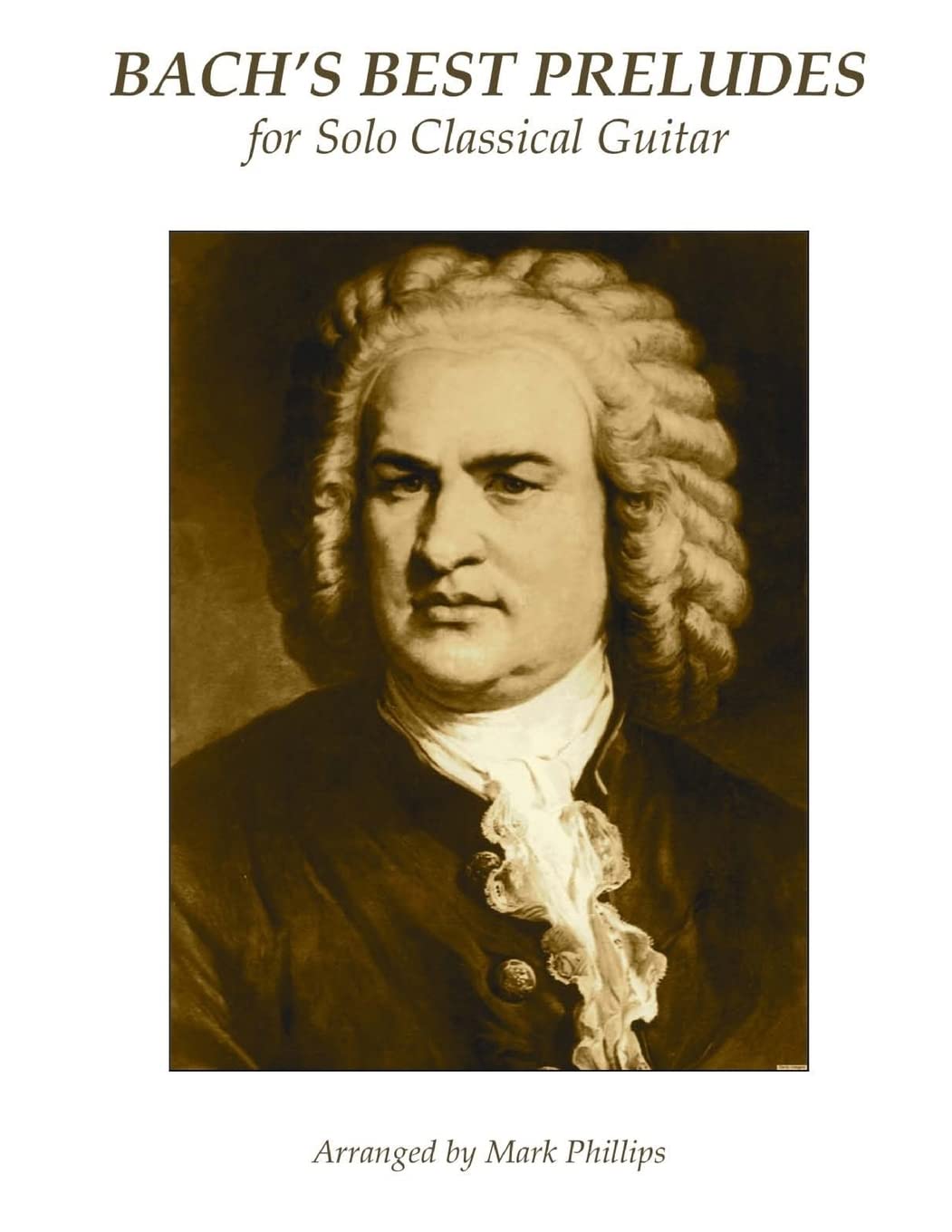 Bach's Best Preludes for Solo Classical Guitar (The Bach Collection for Solo Guitar)