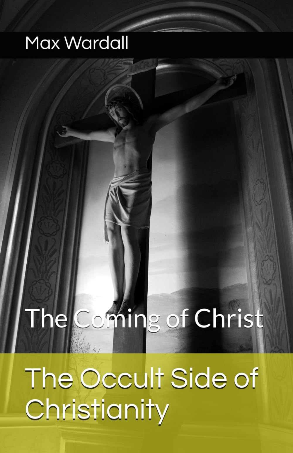The Occult Side of Christianity: The Coming of Christ