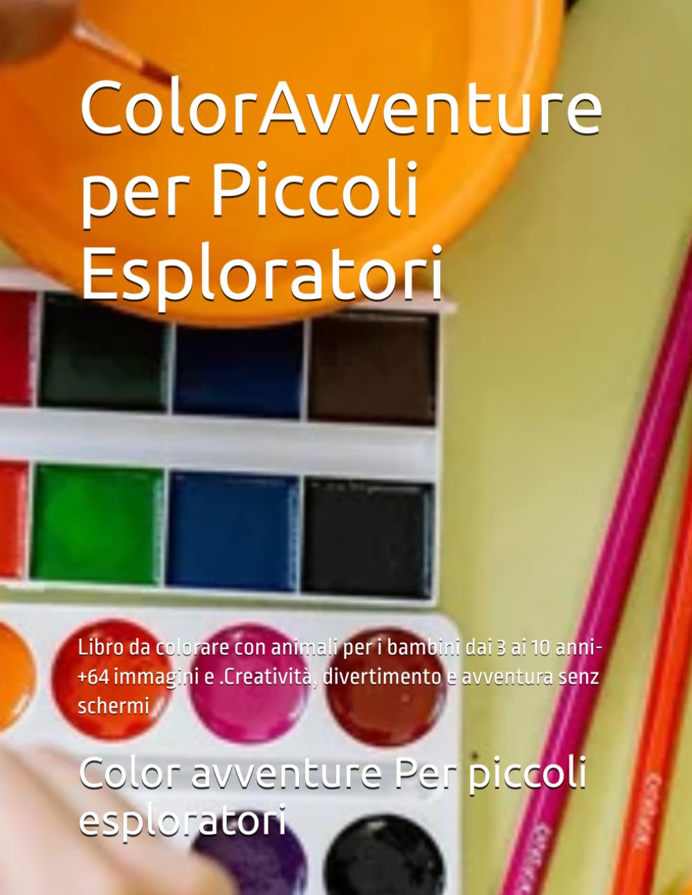 ColorAvventure per Piccoli Esploratori: Libro da colorare con animali per i bambini dai 3 ai 10 anni- +64 immagini e .Creatività, divertimento e avventura senz schermi