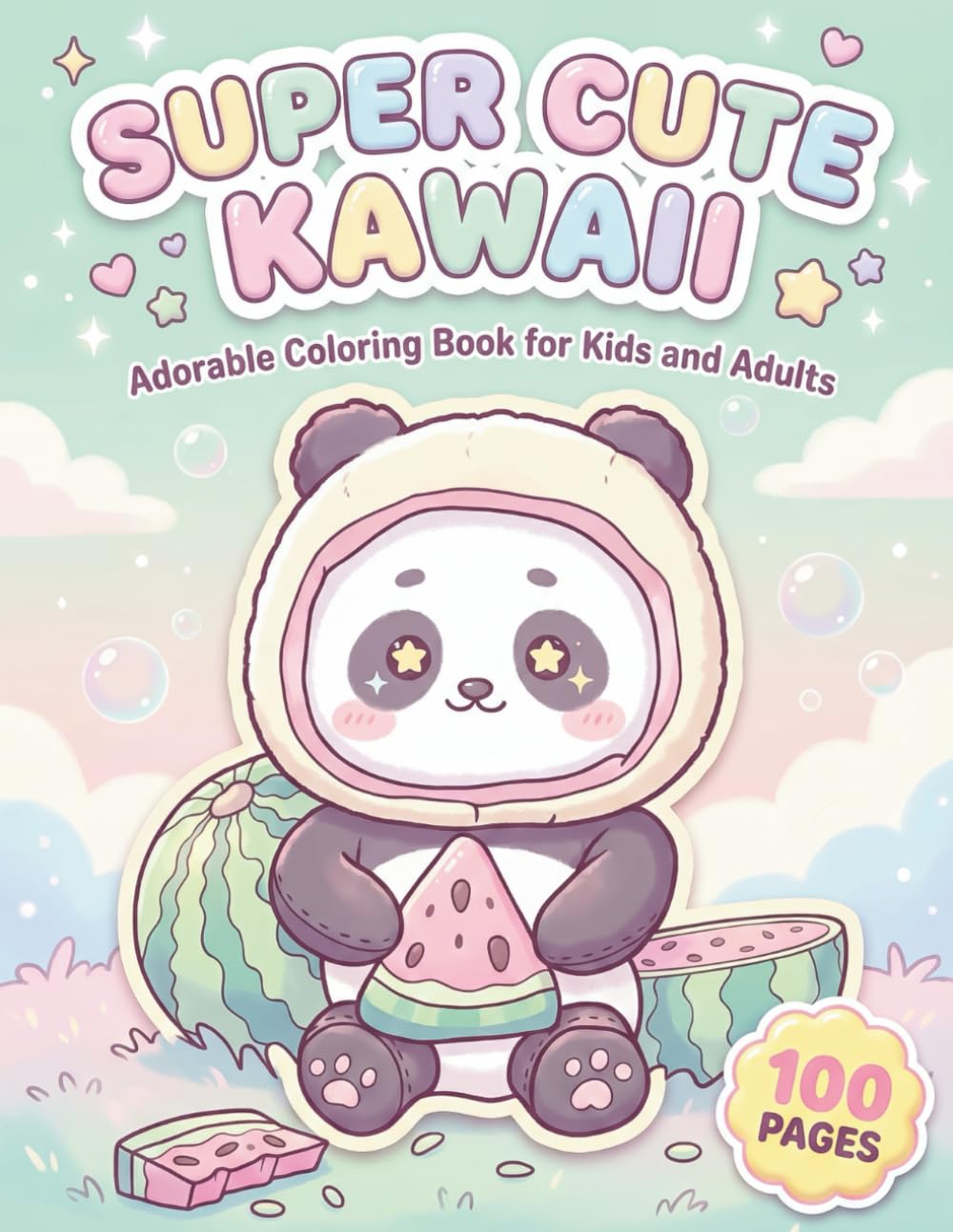 Super Cute Kawaii: Adorable Coloring Book for Kids and Adults with 100 Pages featuring Cute Animals, Sweet Treats, and Magical Creatures for Stress Relief (The Anime & Chibi Collection)