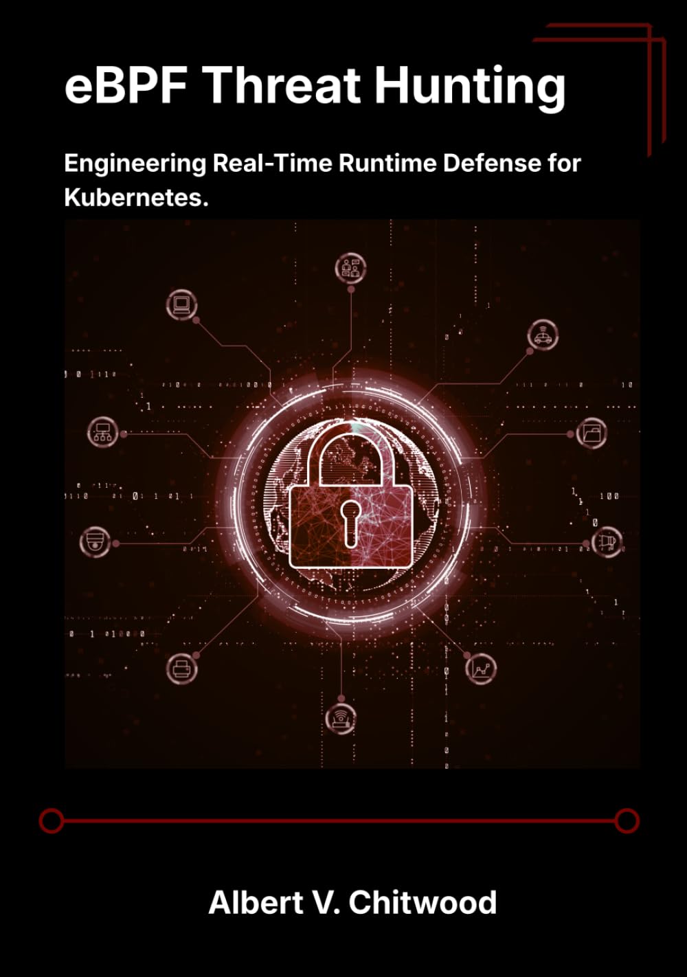 eBPF Threat Hunting: Engineering Real-Time Runtime Defense for Kubernetes.