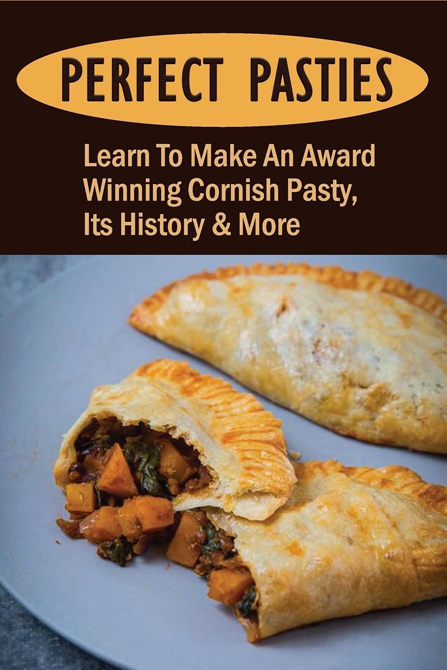 Buy Perfect Pasties Learn To Make An Award Winning Cornish Pasty, Its