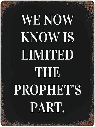 Letrero de aluminio We Now Know is Limited, The Prophet's Part. Letreros de metal retro divertidos vintage para garaje, accesorios para decoración