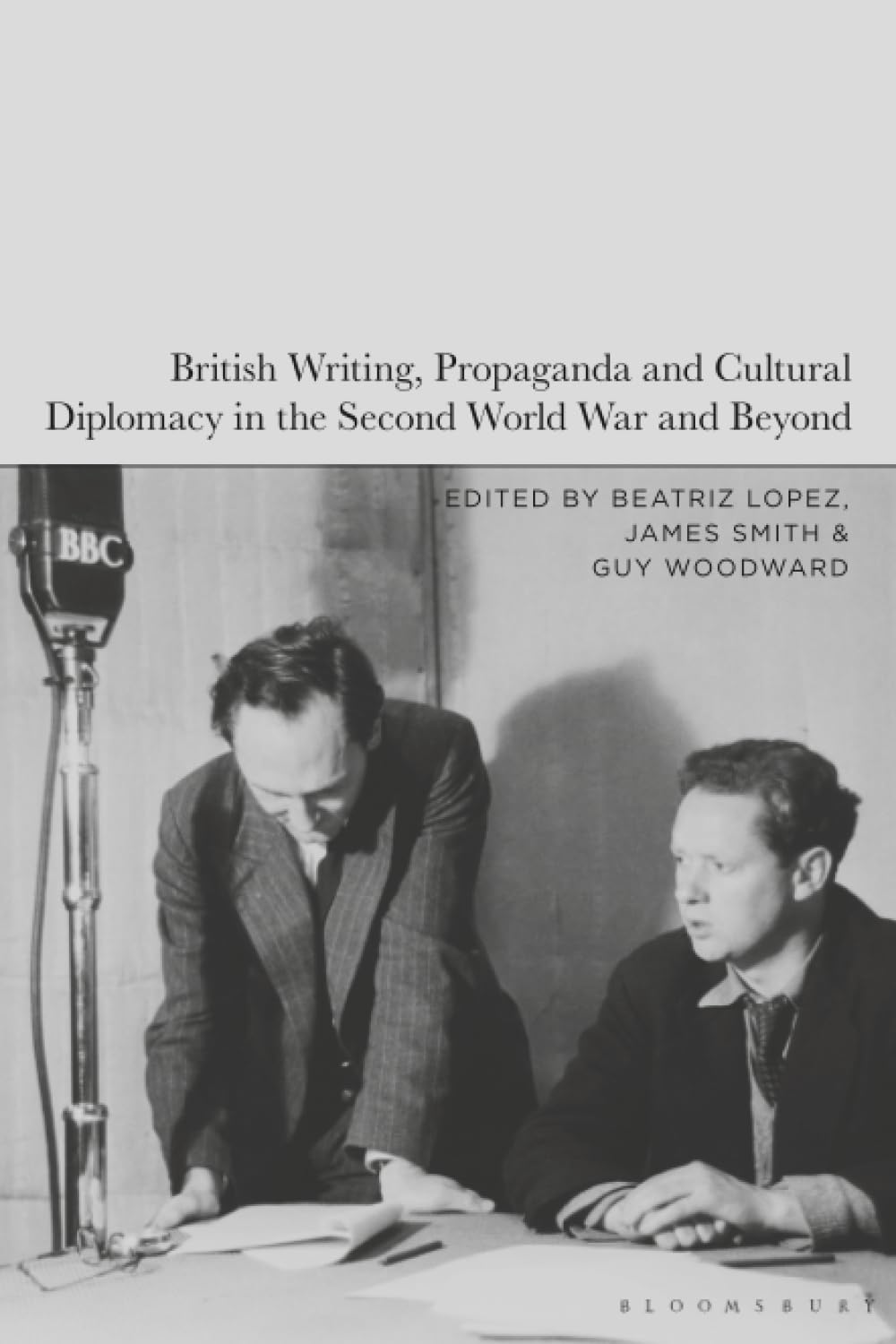 British Writing, Propaganda and Cultural Diplomacy in the Second World War and Beyond
