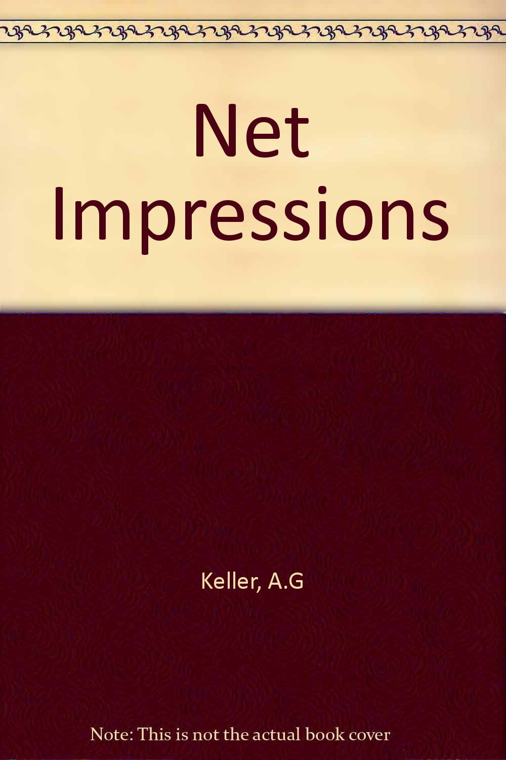 Net impressions, Keller, Albert Galloway Books