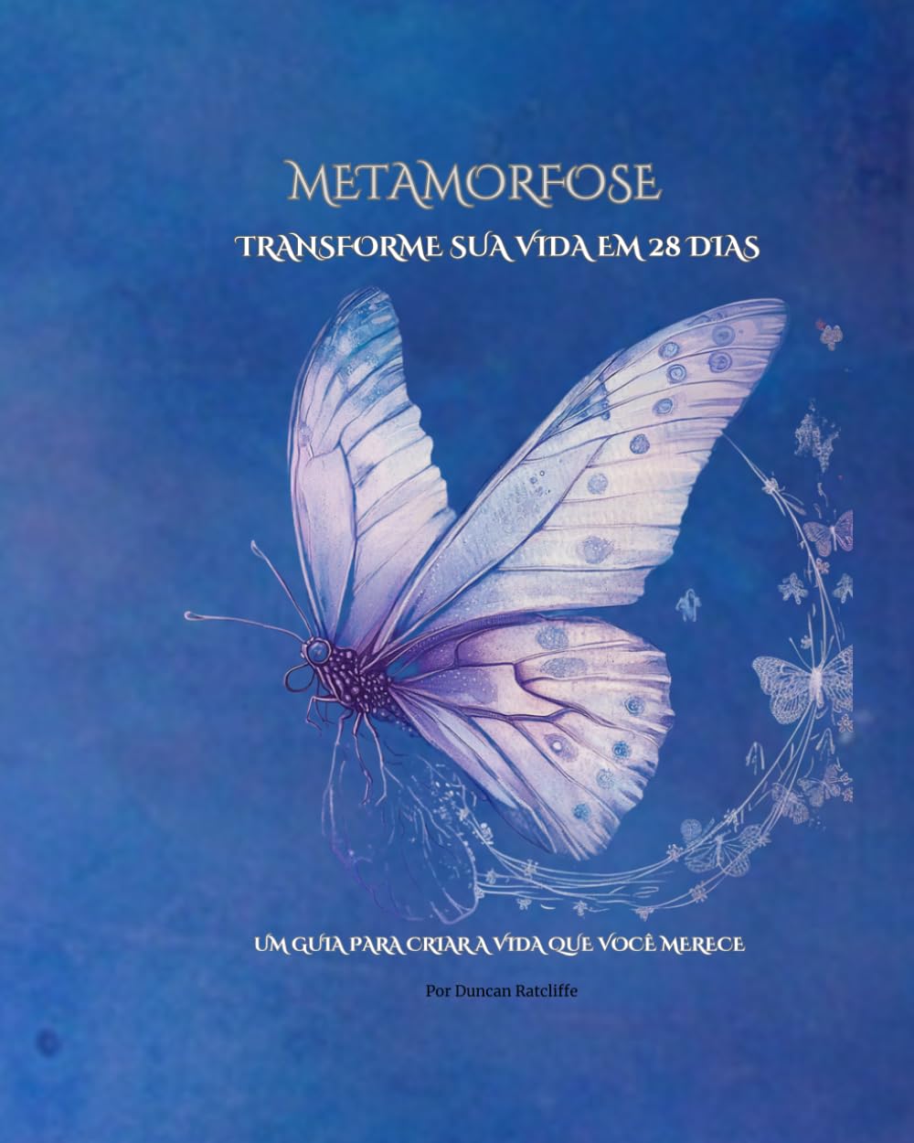 Metamorfose: Transforme Sua Vida em 28 Dias
