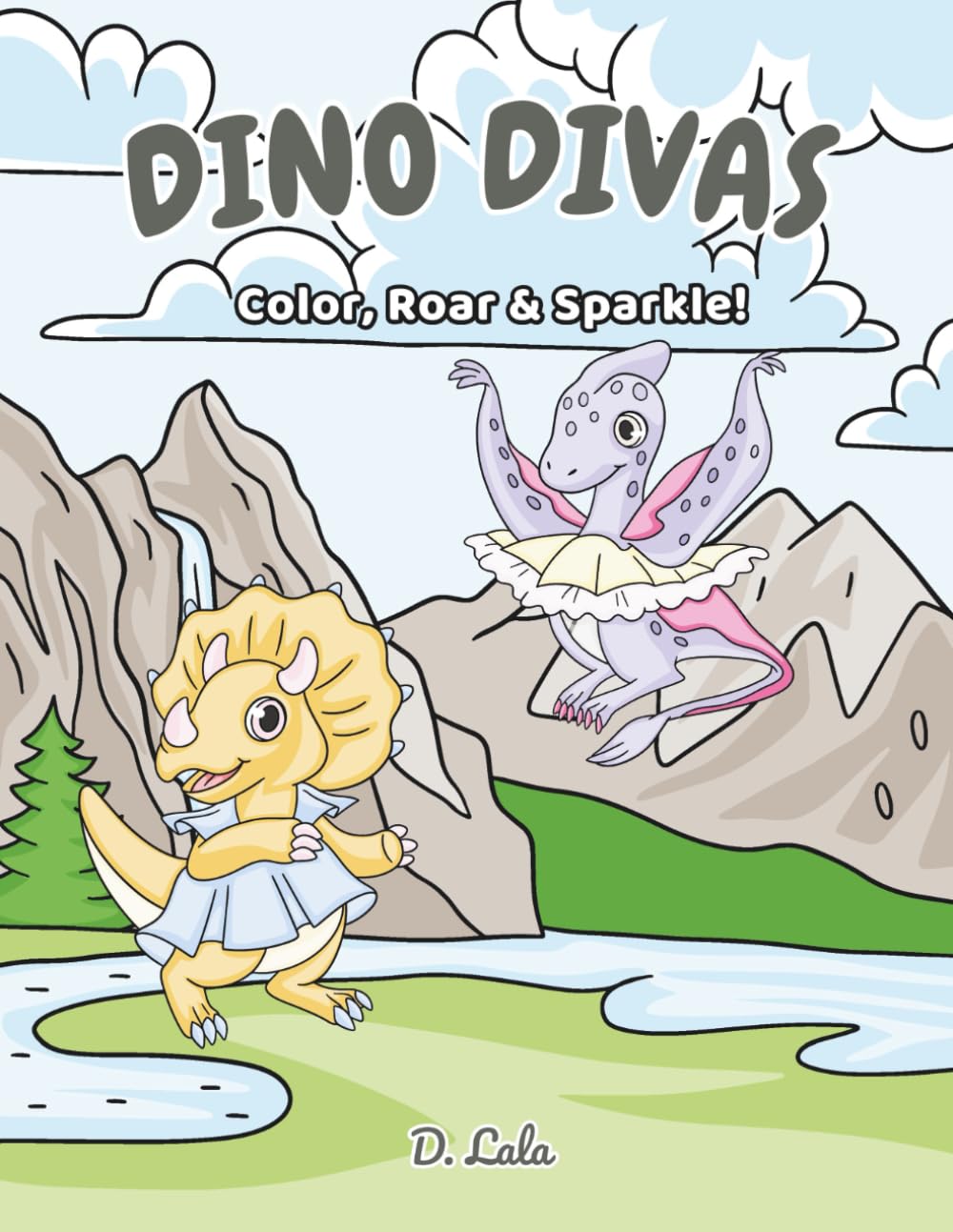 Dino Divas: Color, Roar & Sparkle!: Fantasy Coloring Book for Kids