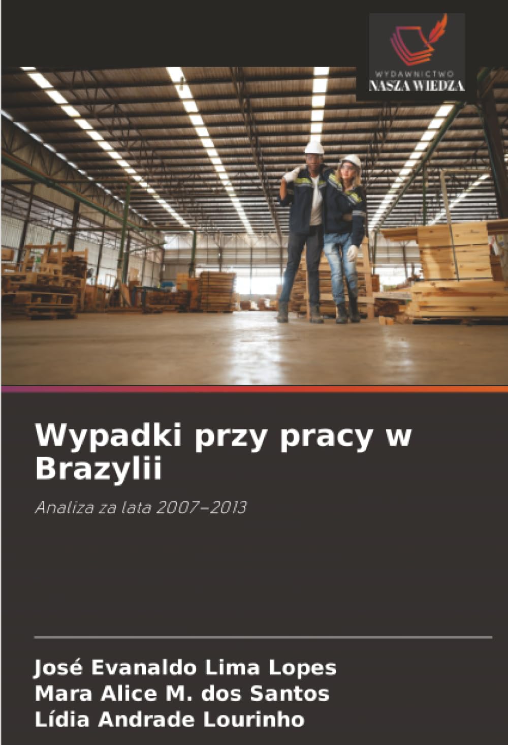 Wypadki przy pracy w Brazylii: Analiza za lata 2007–2013