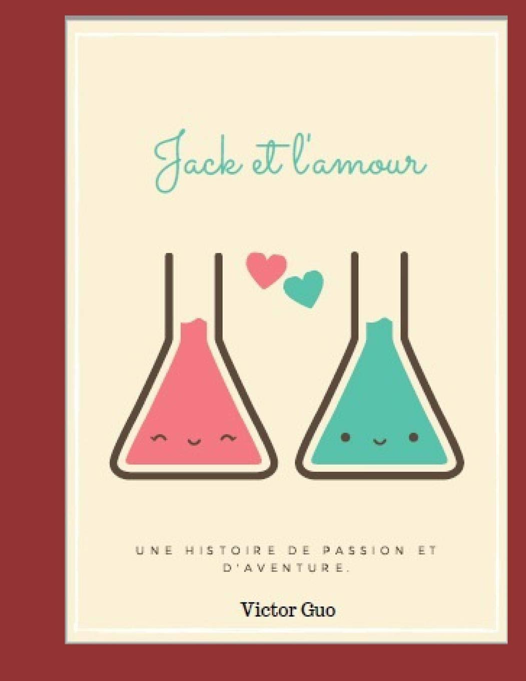 Jack et l'amour: Un roman basé sur une histoire vraie
