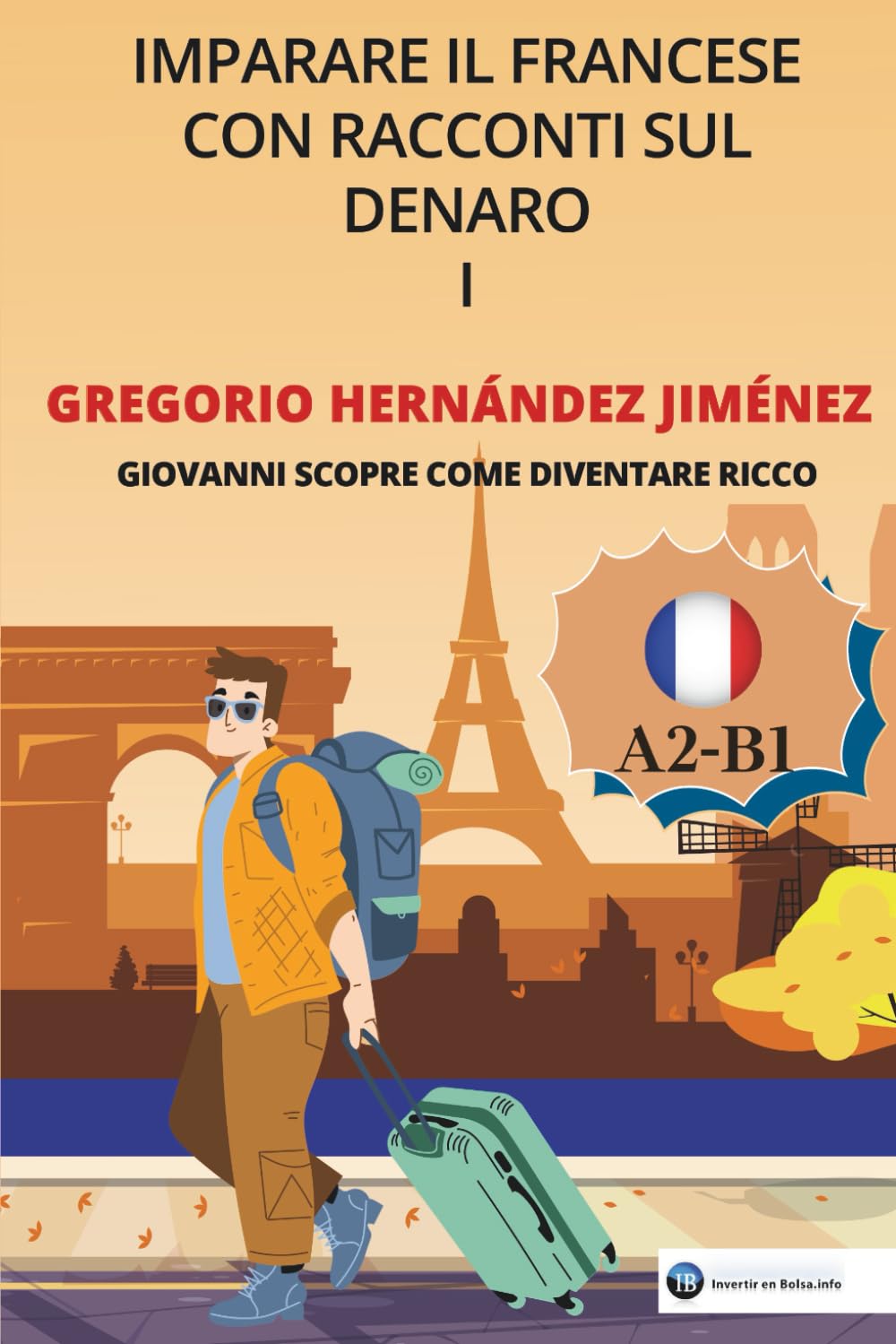 Imparare il francese con racconti sul denaro I: Giovanni scopre come diventare ricco