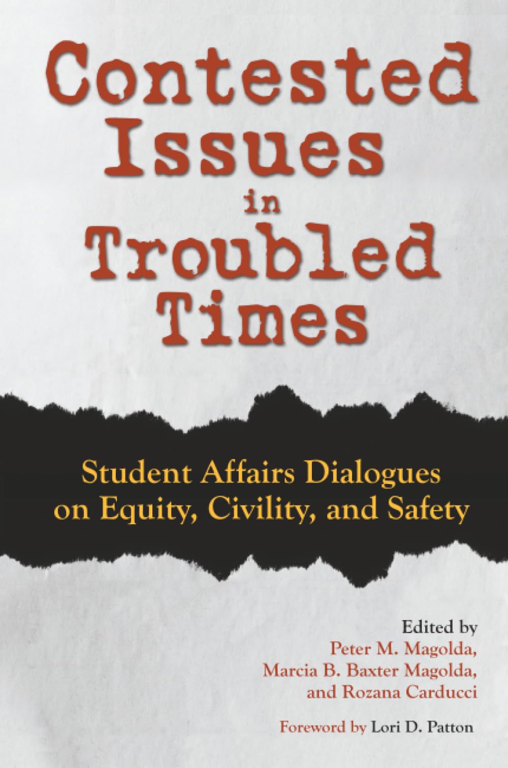Contested Issues in Troubled Times: Student Affairs Dialogues on Equity, Civility, and Safety