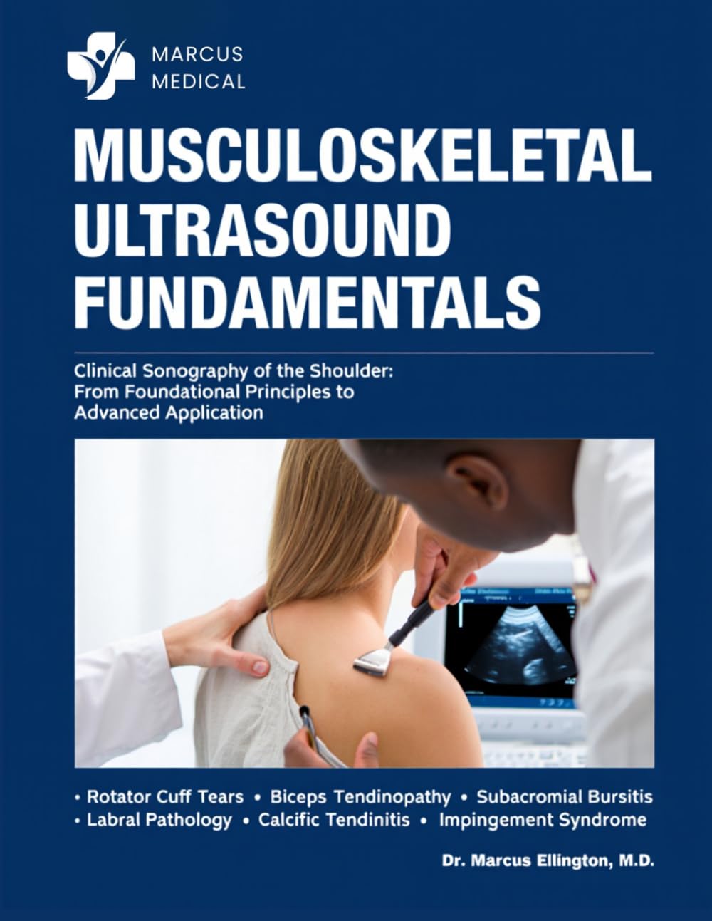 Musculoskeletal Ultrasound Fundamentals: Clinical Sonography of the Shoulder: From Foundational Principles to Advanced Application