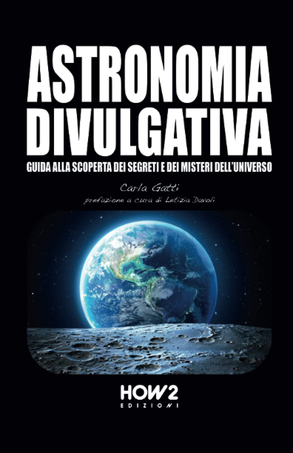 Astronomia Divulgativa (EDIZIONE PREMIUM A COLORI): Guida alla scoperta dei Segreti e dei Misteri dell'Universo