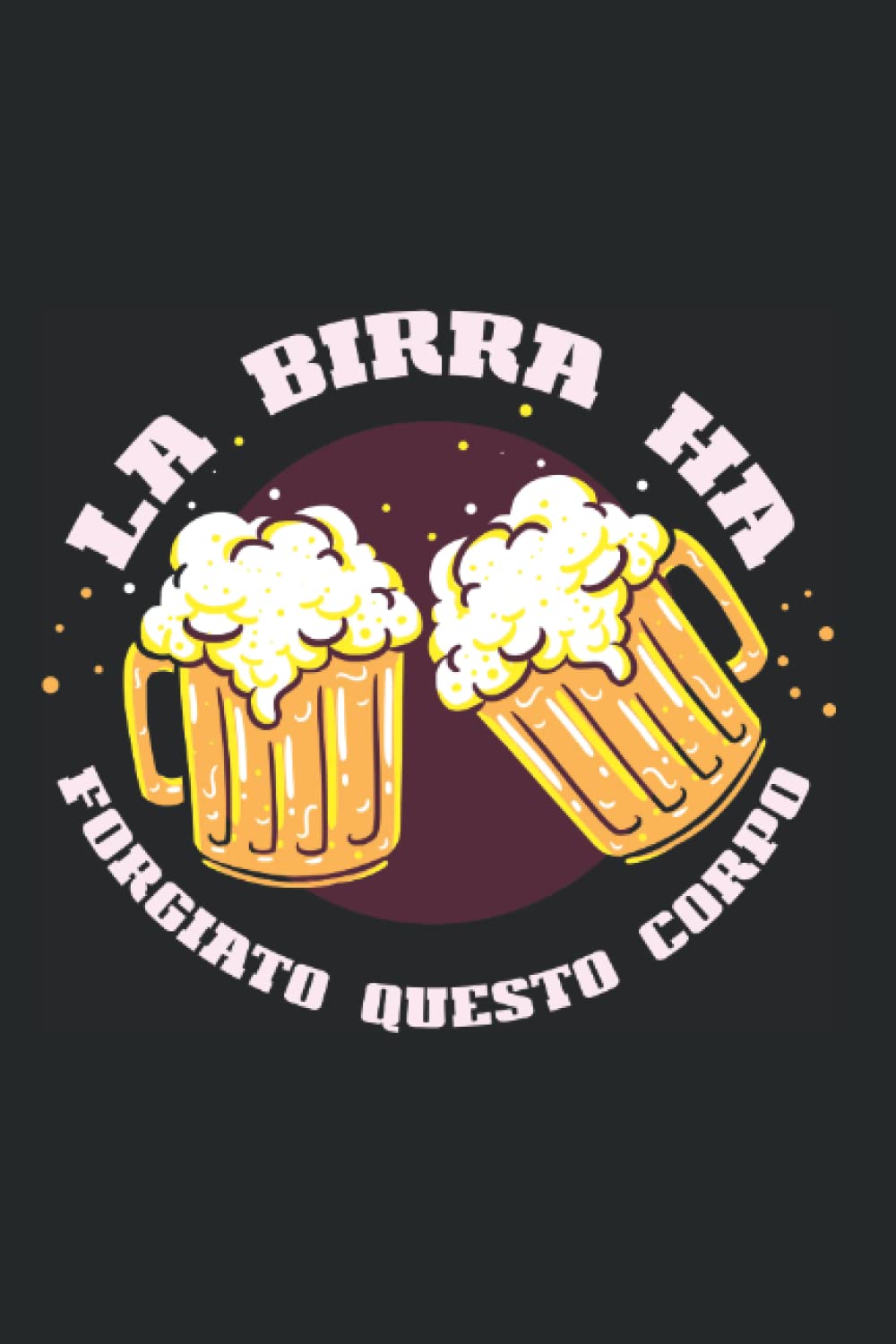 Birra Corpo Sexy Cruda Artigianale - Festa Birreria Taccuino A Righe: Formato A5 I 110 Pagine I Regalo Como Agenda Pianificatore Diario