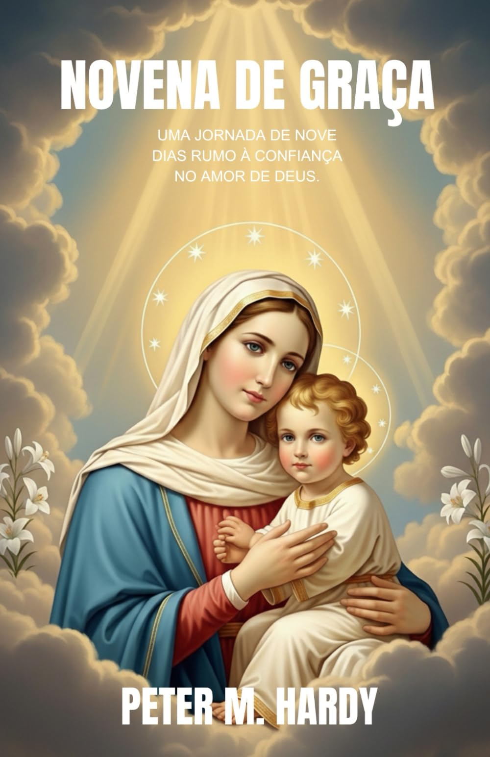 Novena de Graça: Uma jornada de nove dias rumo à confiança no amor de Deus.