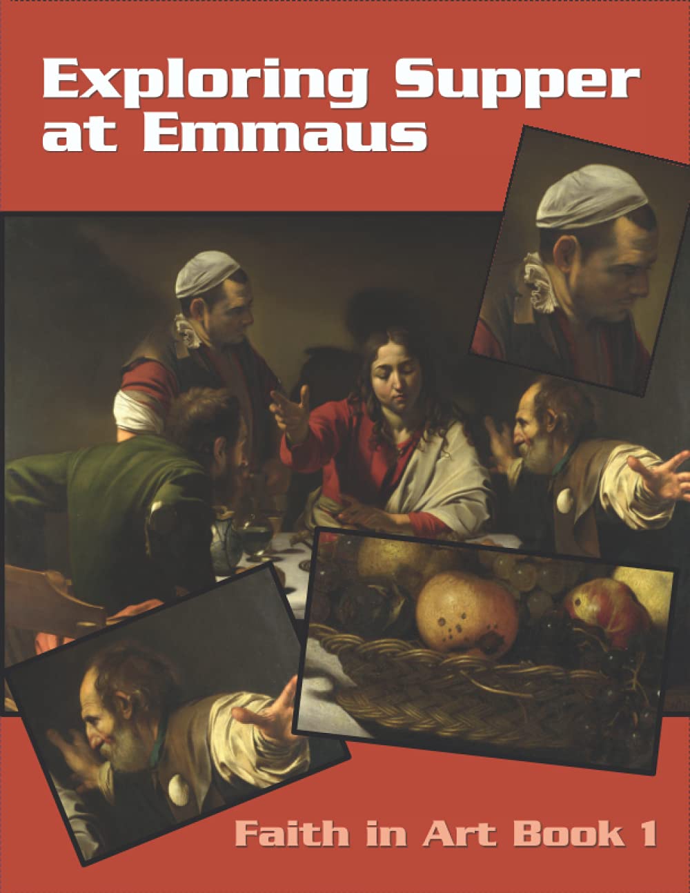 Exploring Supper at Emmaus: A journal to pray through the classic painting by Caravaggio (Faith in art)