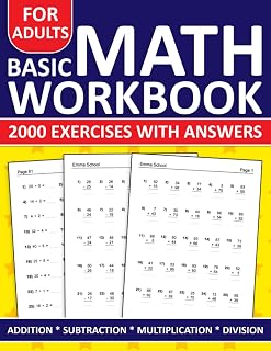Basic Math Workbook for Adults: Addition, Subtraction, Multiplication & Division Exercises with Answers | Refresh Skills Easily