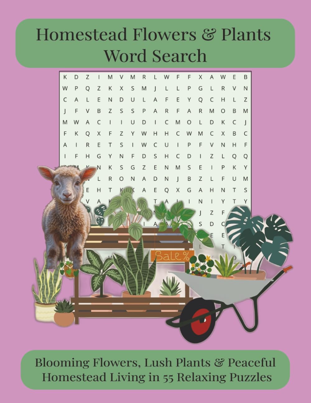 Homestead Flowers & Plants Word Search: 55 Relaxing Puzzles Featuring Flowers, Plants, Gardening & Peaceful Homestead Living
