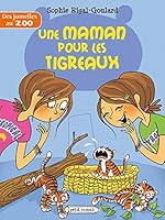 Des Jumelles Au Zoo: Une Maman Pour Les Tigreaux 2700243897 Book Cover