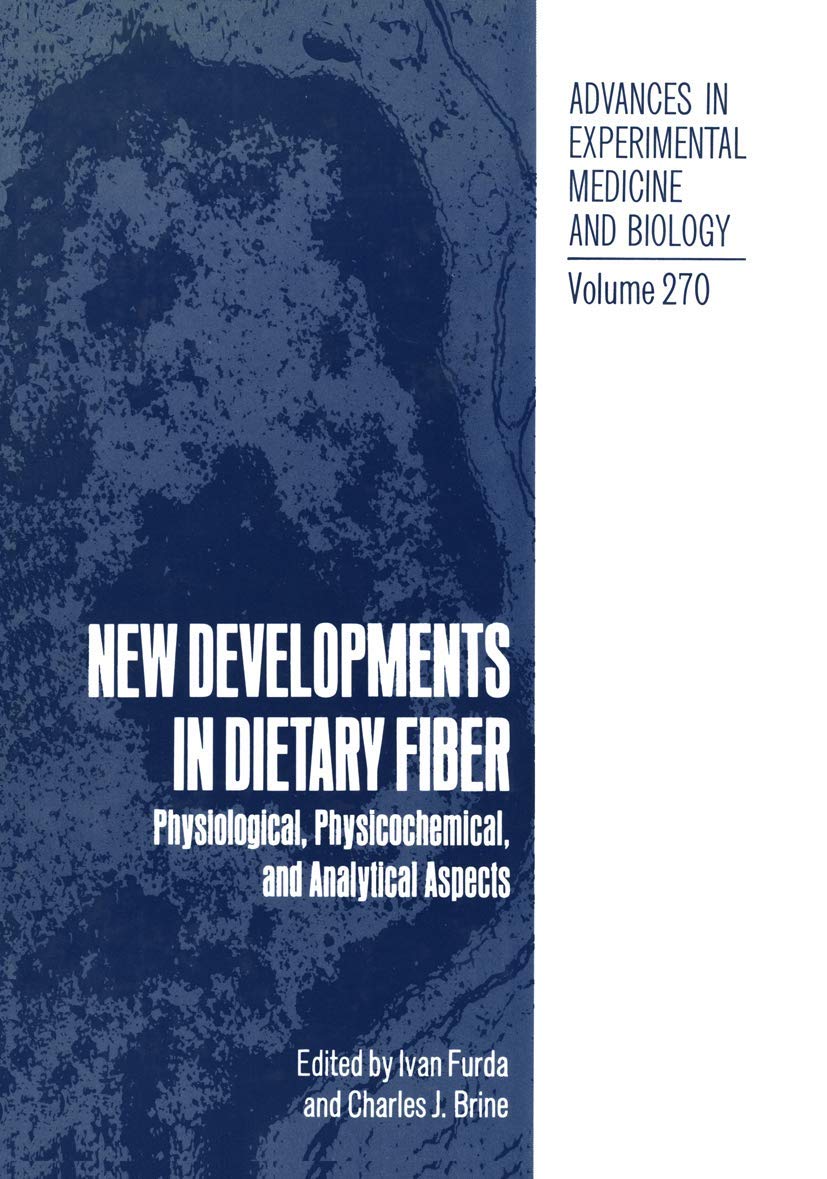 Buy New Developments in Dietary Fibre: Physiological, Physiochemical and Analytical Aspects - Symposium Proceedings: 270 (Advances in Experimental Medicine and Biology) — BookShops.in