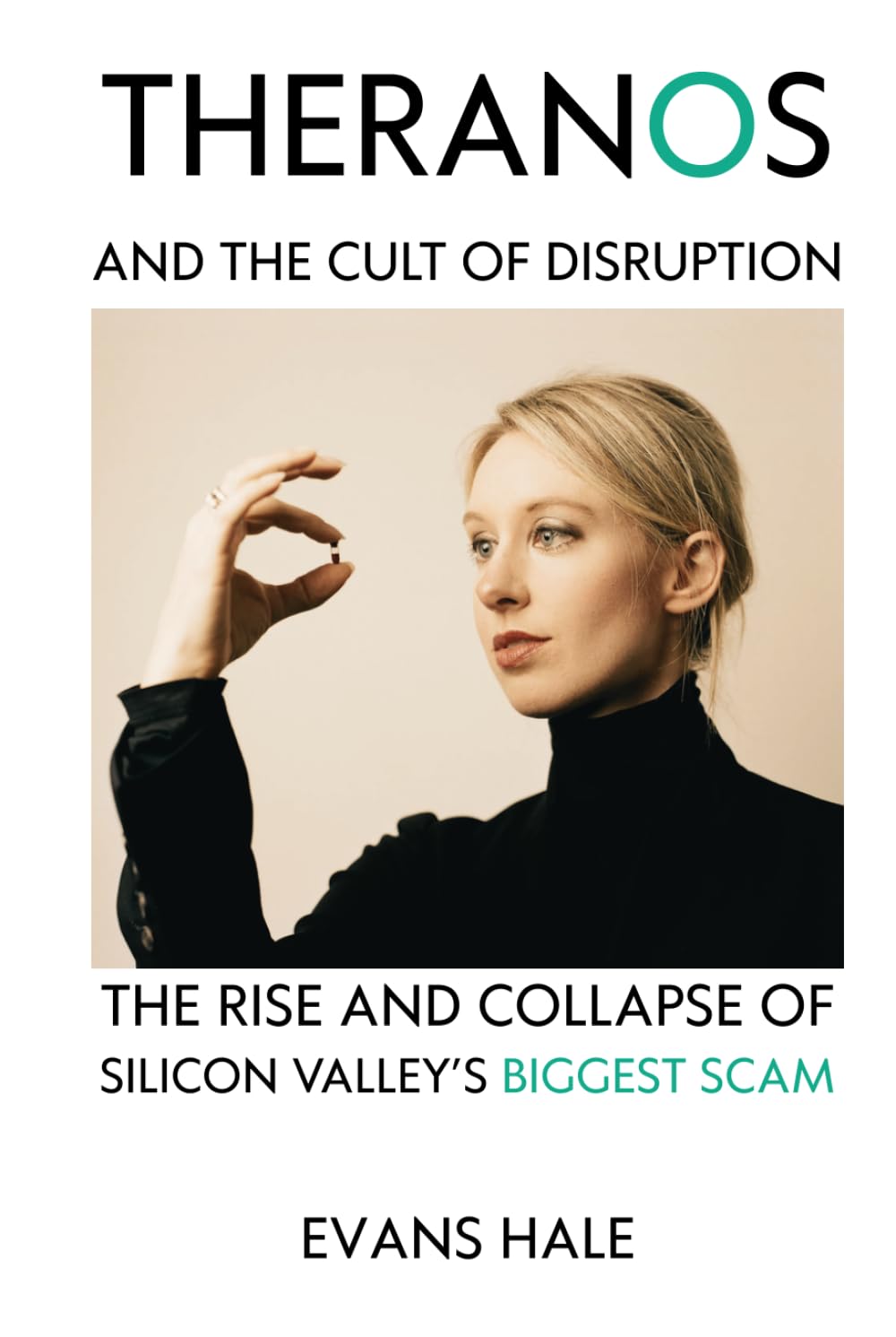 Theranos and the Cult of Disruption: The Rise and Collapse of Silicon Valley’s Biggest Scam