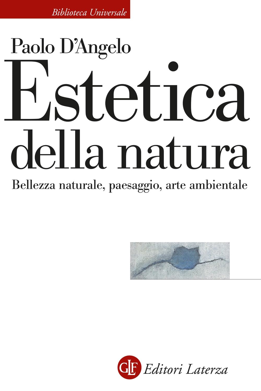 Estetica Della Natura. Bellezza Naturale, Paesaggio, Arte Ambientale - 4