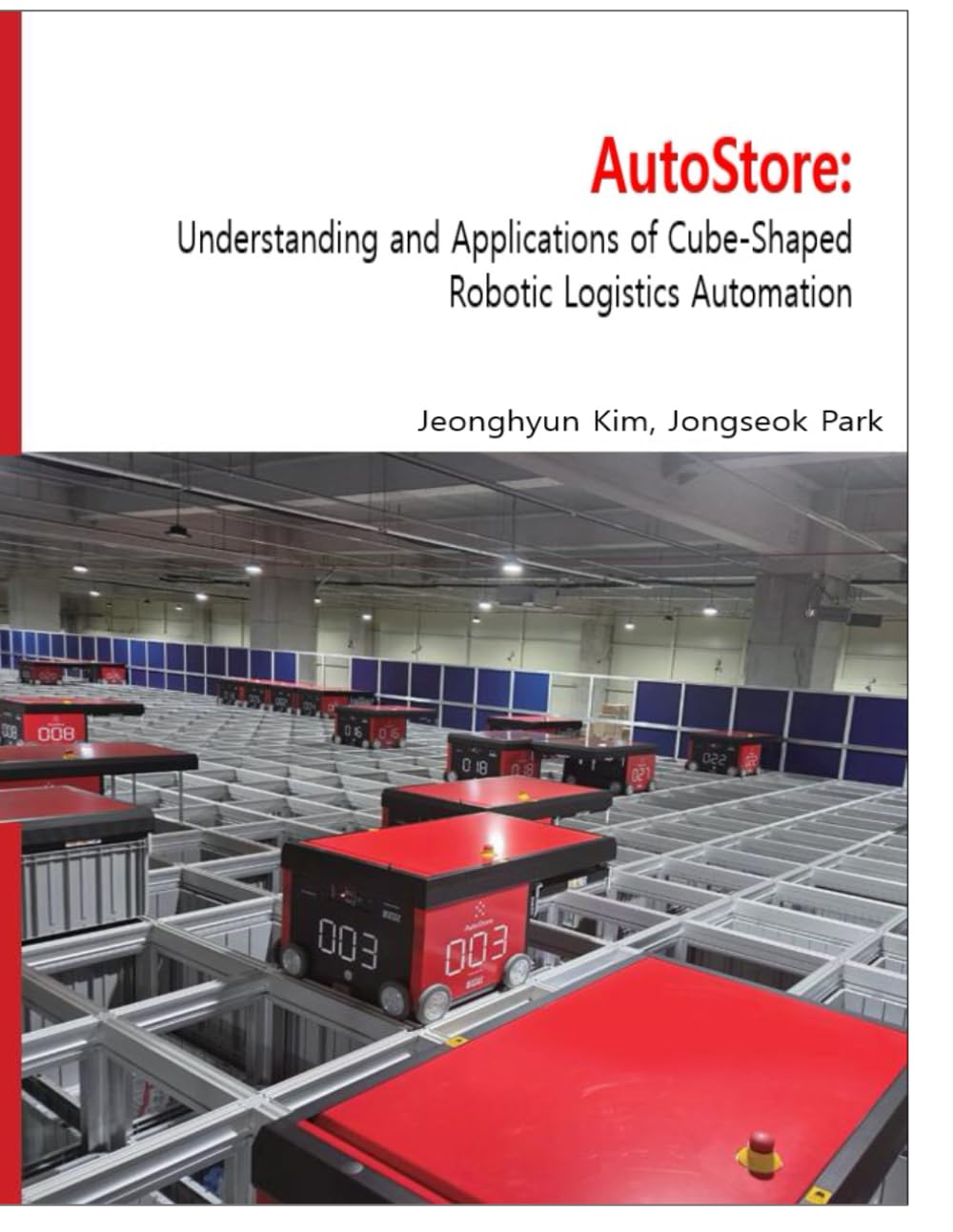 AutoStore: Understanding and Applications of Cube-Shaped Robotic Logistics Automation