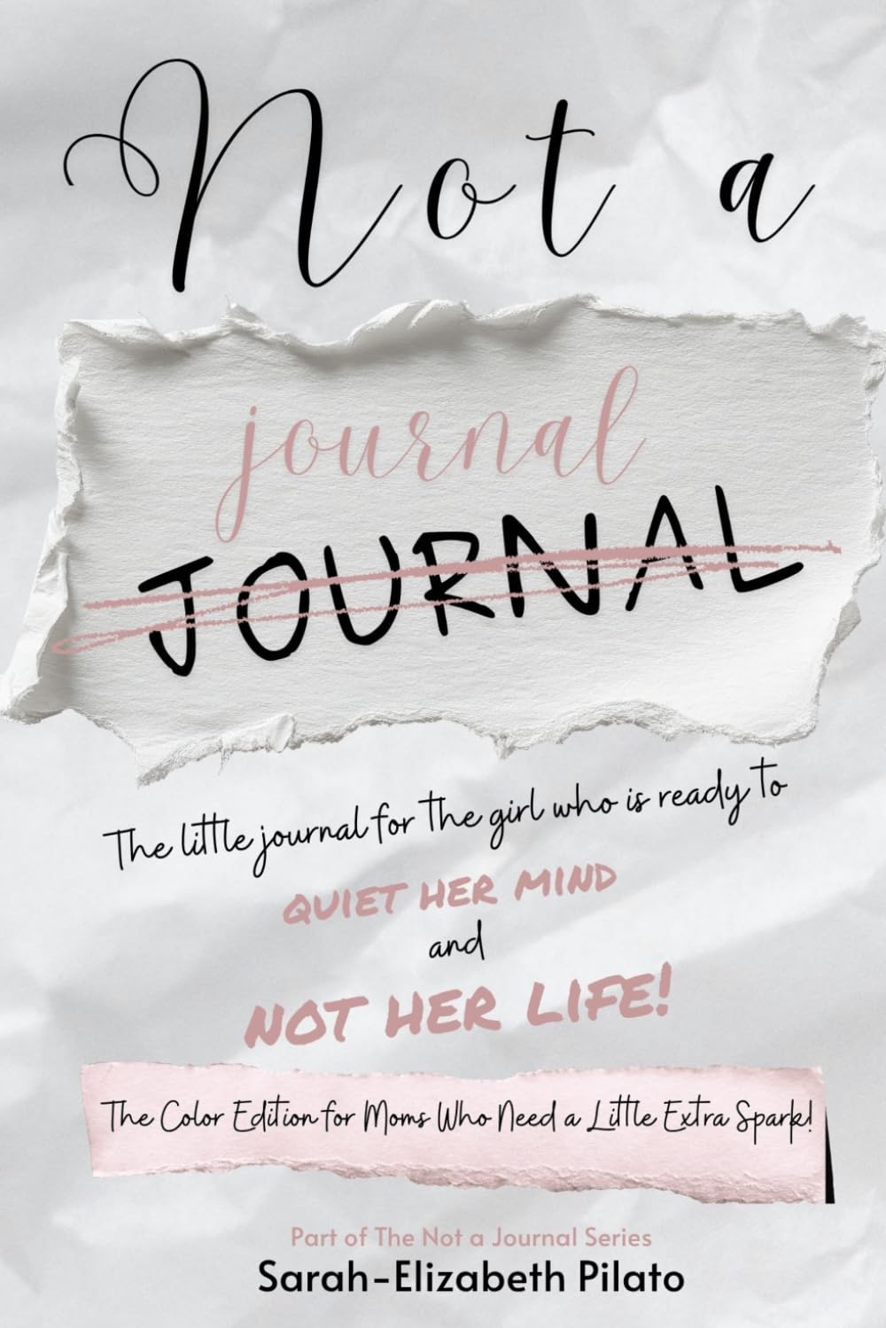 Not a Journal Clarity: The Color Edition for Moms Who Need a little Extra Spark