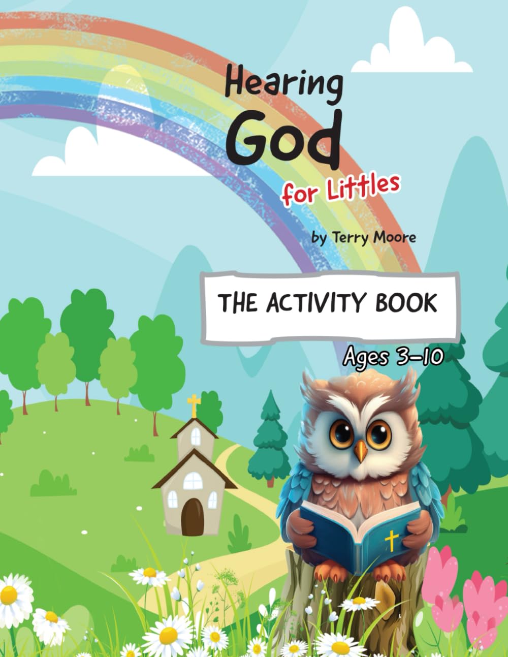 Hearing God For Littles Activity Book: Faith-Driven Activities for Ages 3-10 (Books For Littles)