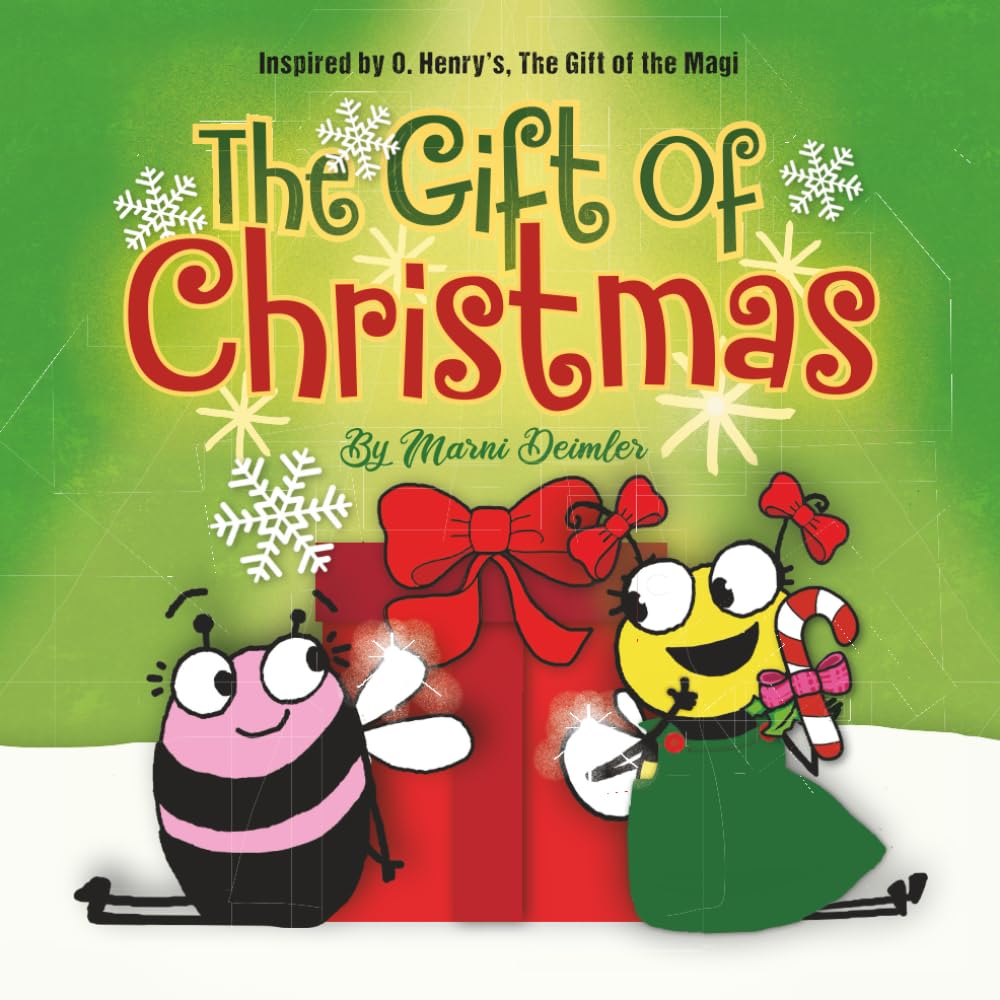 The Gift Of Christmas: A heartwarming tale of caring and selflessness for the holiday! (Bumble Bee Betty Books)