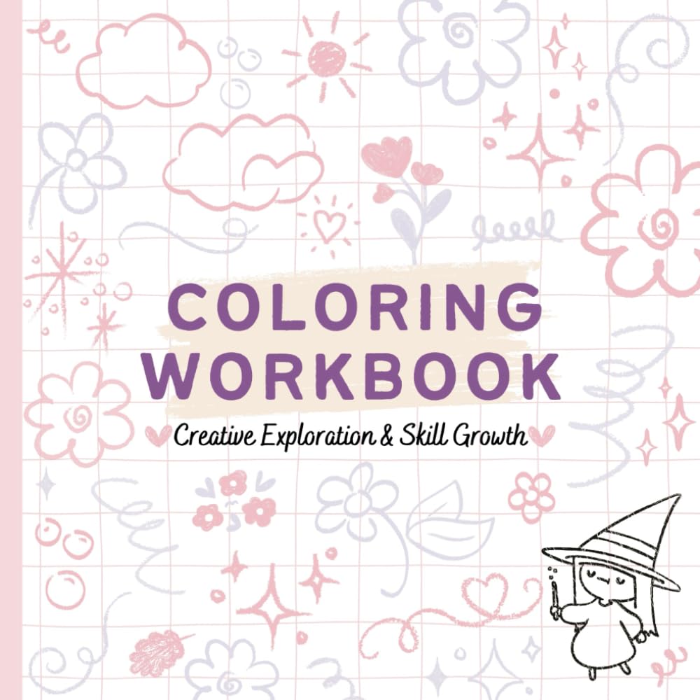 Coloring Workbook: Creative Exploration & Skill Growth