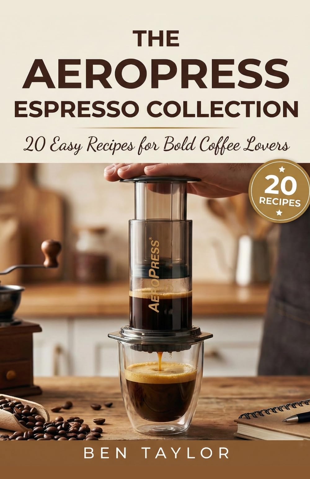 The Aeropress Espresso Collection: 20 Easy Recipes for Bold Coffee Lovers