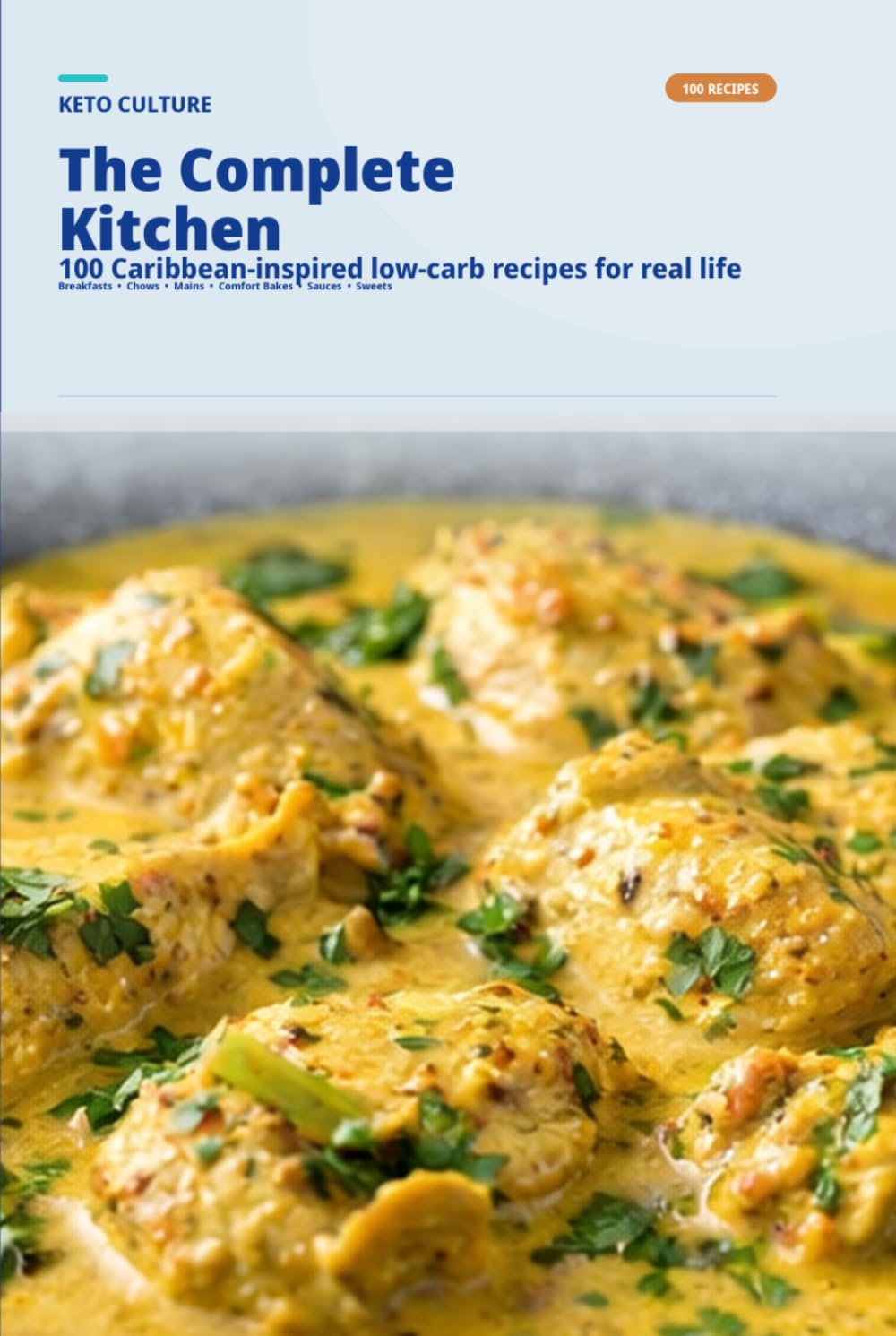 Keto Culture: The Complete Kitchen: Caribbean-inspired low-carb recipes for real life