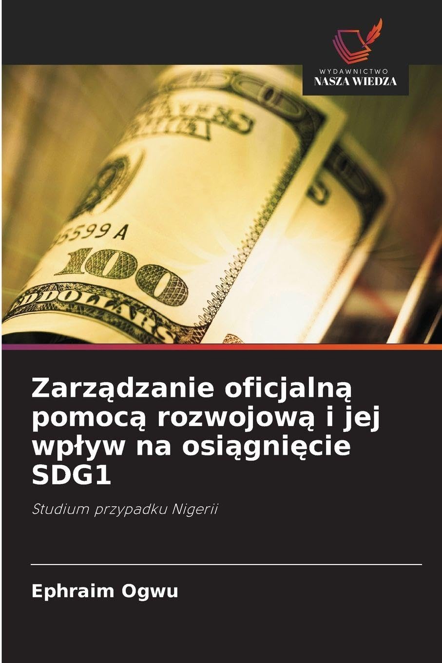 Zarządzanie oficjalną pomocą rozwojową i jej wplyw na osiągnięcie SDG1: Studium przypadku Nigerii