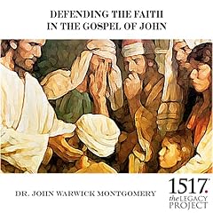 Defending the Faith in the Gospel of John Audiolibro Por Dr. John Warwick Montgomery arte de portada