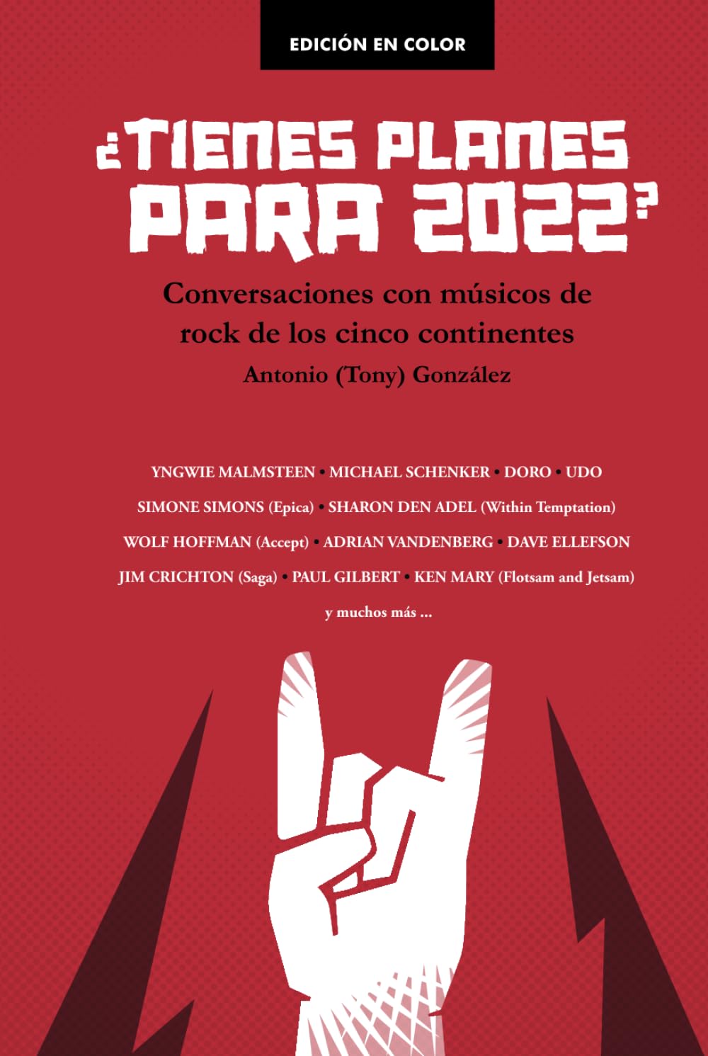 ¿Tienes planes para 2022? (Edición especial con + 25 imágenes a color): Conversaciones con músicos de rock de los cinco continentes