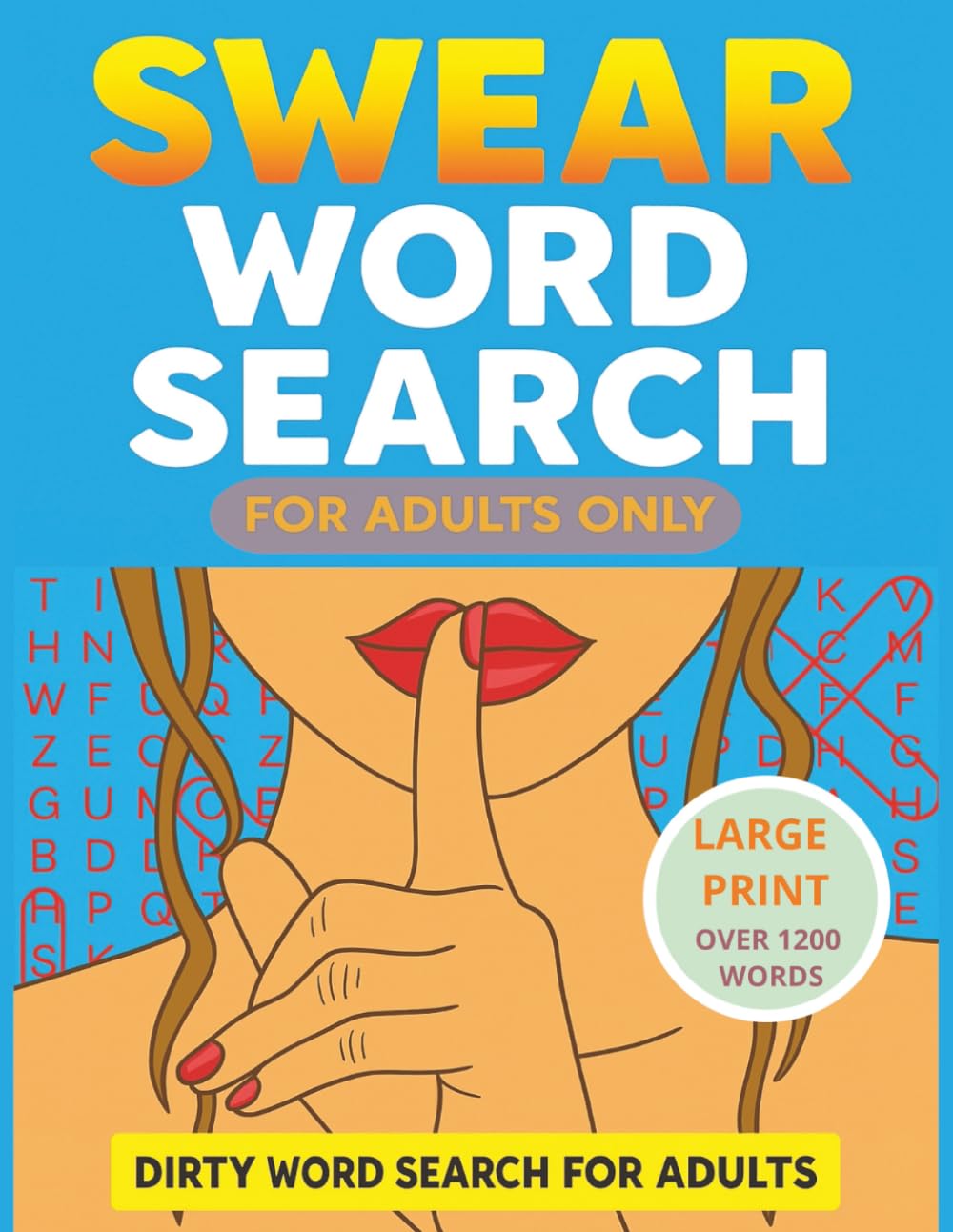 Swear Word Search Book for Adults: Relax, Laugh & Find the F*cking Words Funny, Stress-Relieving Puzzles for Grown-Ups