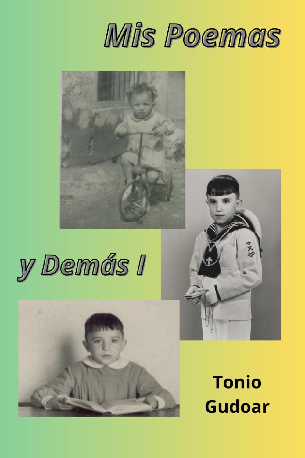Mis Poemas y Demás I: Una Selección de mis 50 Primeros Poemas (Selección variada de mis libros)