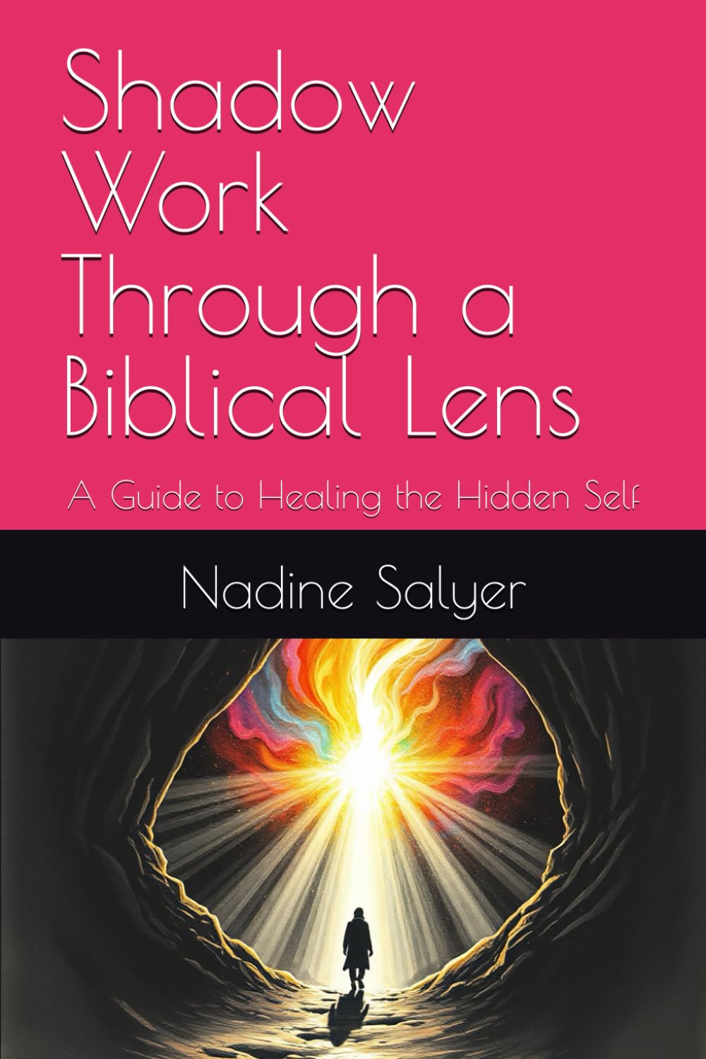 Shadow Work Through a Biblical Lens: A Guide to Healing the Hidden Self