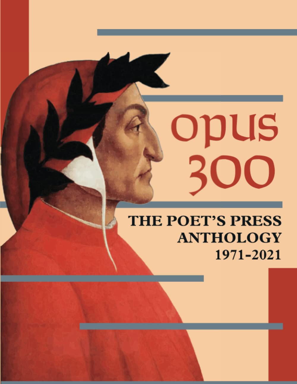 Opus 300: The Poet's Press Anthology 1971-2021