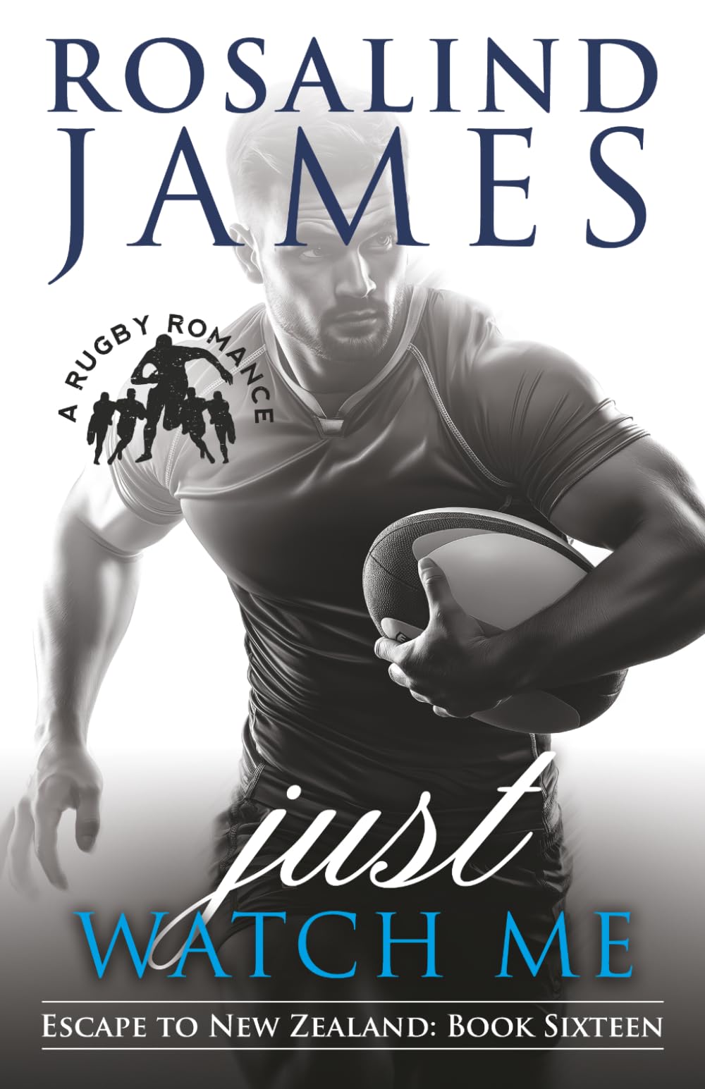 Just Watch Me: A Rugby Romance (Escape to New Zealand)