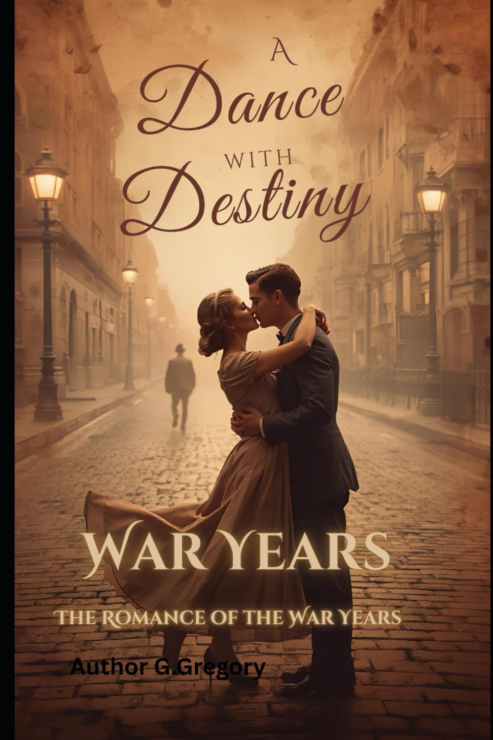 A Dance with Destiny: The Romance of the War Years