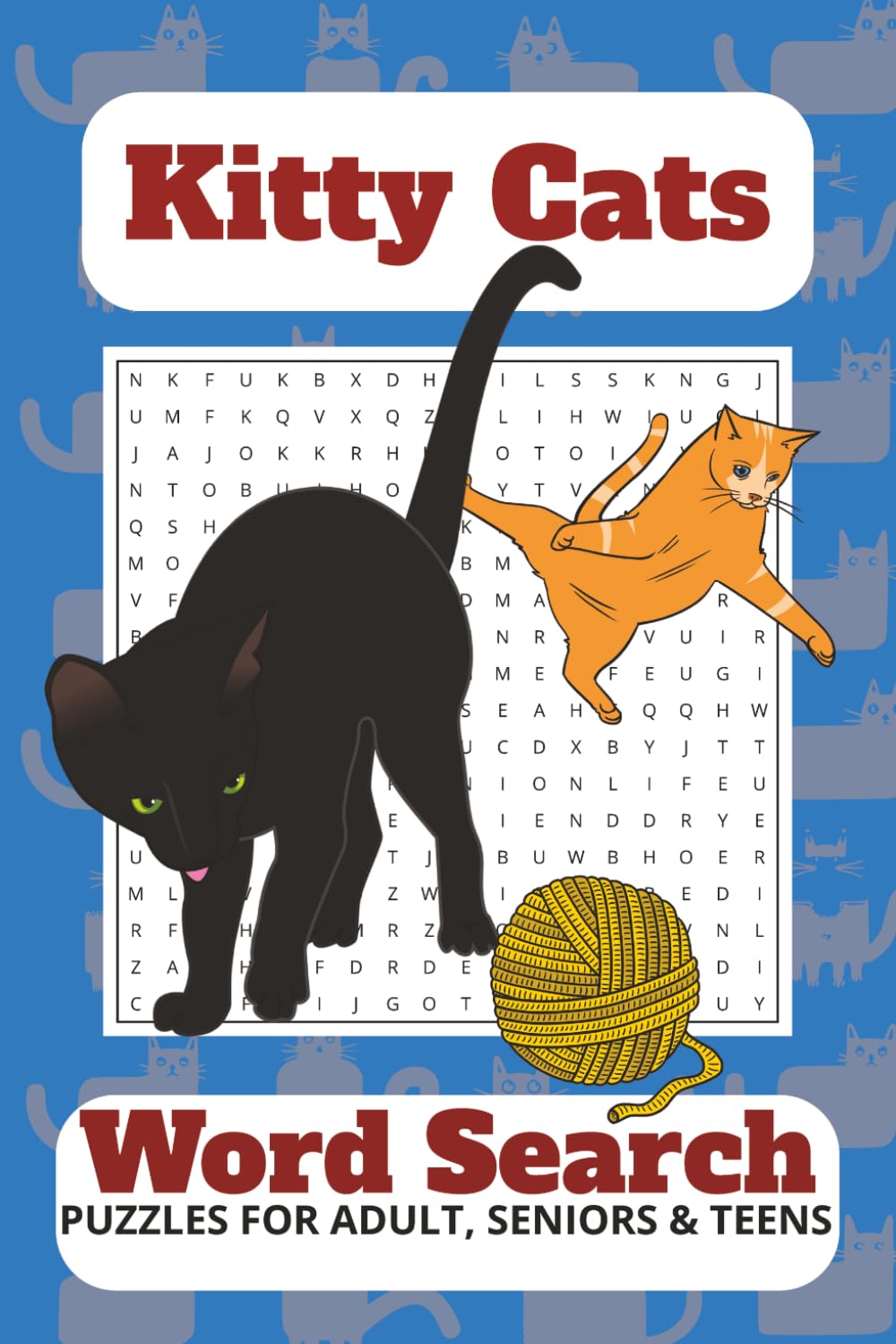 Kitty Cats Word Search: Word Searches with Easy to Read Print about Cats, Kittens, Feline and More || 6x9 inches, 110 pages || 50+ Puzzles with answers.